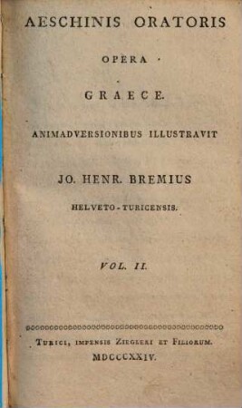 Aeschinis Oratoris Opera graece : Ad fidem codicum manuscriptorum recognovit animadversionibusque illustravit, 2