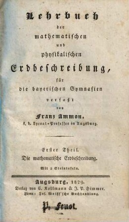 Lehrbuch der mathematischen und physikalischen Erdbeschreibung : für die bayerischen Gymnasien. 1, Die mathematische Erdbeschreibung