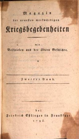 Magazin der neuesten merkwürdigen Kriegsbegebenheiten : mit Beispielen aus der älteren Geschichte, 2. 1795