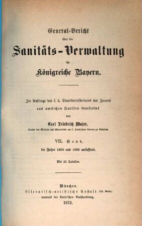 General-Bericht über die Sanitäts-Verwaltung im Königreich Bayern. 7. 1868/69. - 1872