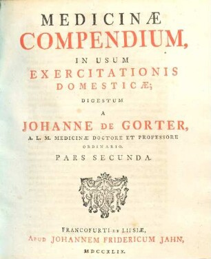 Medicinæ Compendium, In Usum Exercitationis Domesticæ, Pars Secunda. Therapeuticam Exhibens