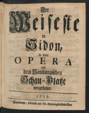 Der Weiseste in Sidon : in einer Opera auf dem Hamburgischen Schau-Platze vorgestellet