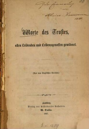 Worte des Trostes, allen Leidenden und Leidensgenossen gewidmet : (Aus dem Englischen übersetzt.)