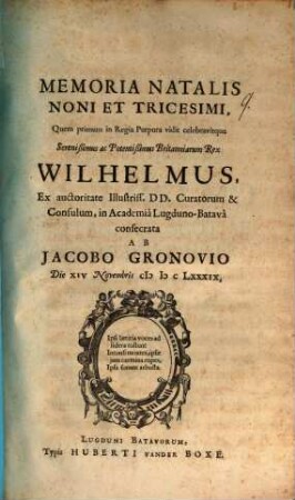 Memoria natalis noni et tricesimi, quem primum in regia purpura vidit, celebravitque serenissimus ac potentissimus Britanniarum rex Wilhelmus