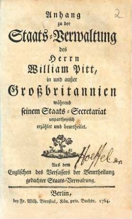 Anhang zu der Staats-Verwaltung des Herrn William Pitt, in und außer Großbritannien während seinem Staats-Secretariat