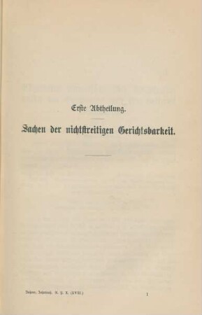 Erste Abtheilung. Sachen der nichtstreitigen Gerichtsbarkeit.