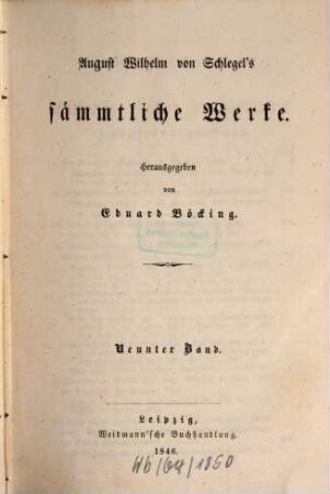 August Wilhelm von Schlegel's sämmtliche Werke, 9. Vermischte und kritische Schriften ; 3, Malerei. Bildende Künste. Theater
