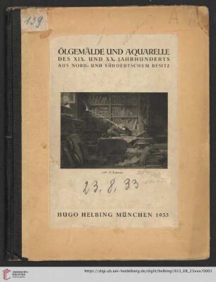 Ölgemälde und Aquarelle des 19. und 20. Jahrhunderts aus nord- und süddeutschem Besitz : Auktion in der Galerie Hugo Helbing, München, 23. August 1933