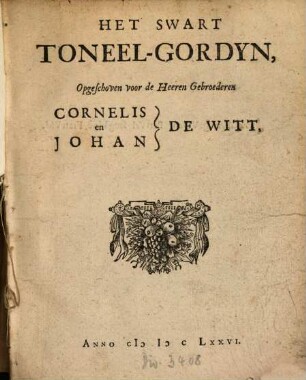 Het Swart Toneel-gordyn, opgeschoven voor de Heeren Gebroederen Cornelis en Johan de Witt