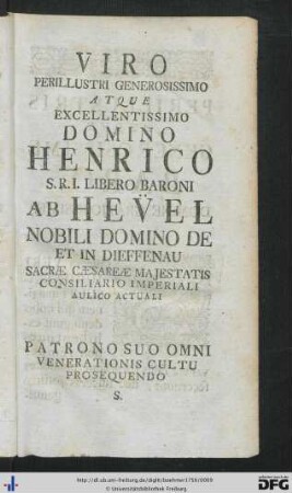 Viro Perillustri Generosissimo Atque Excellentissimo Domino Henrico S. R. I. Libero Baroni Ab Heüel ...