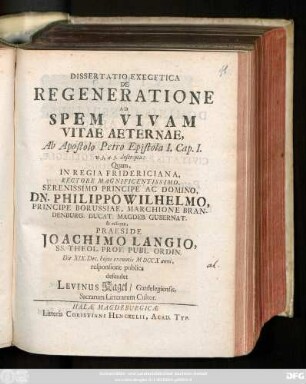 Dissertatio Exegetica De Regeneratione Ad Spem Vivam Vitae Aeternae, Ab Apostolo Petro Epistola I. Cap. I. v. 3. 4. 5. descripta