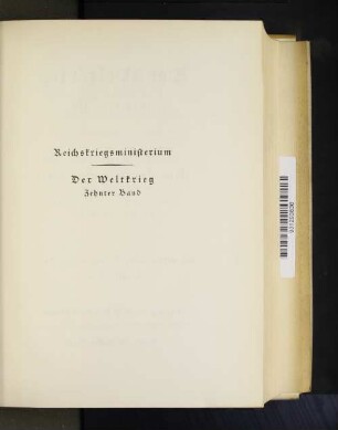 Bd. 10: Die Operationen des Jahres 1916 bis zum Wechsel in der Obersten Heeresleitung ; mit fünfundvierzig Karten und Skizzen : die militärischen Operationen zu Lande