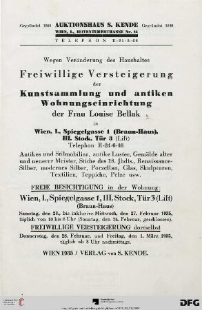 Freiwillige Versteigerung der Kunstsammlung und antiken Wohnungseinrichtung der Frau Louise Bellak in Wien, I., Spiegelgasse 1 (Braun-Haus), III. Stock, Tür 3 (Lift) - wegen Veränderung des Haushaltes : Antikes und Stilmobiliar, antike Luster, Gemälde alter und neuerer Meister, Stiche des 18. Jhdts., ... ; 28. Februar und 1. März 1935 (Katalog Nr. 96)