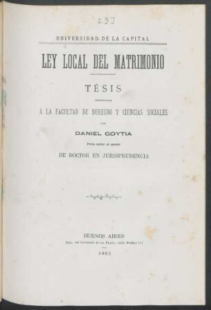Ley local del matrimonio : tésis presentada a la Facultad de Derecho y Ciencias Sociales ; para optar al grado de doctor en jurisprudencia