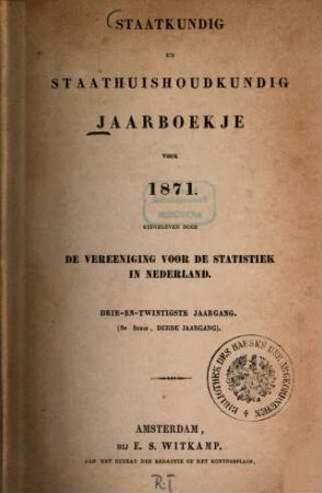 Staatkundig en staathuishoudkundig jaarboekje. 23, 23 = Ser. 5. 1871