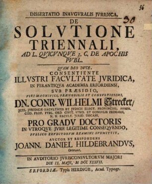 Dissertatio Inavgvralis Jvridica, De Solvtione Triennali : Ad L. Qvicvnqve 3. C. De Apochis Pvbl.