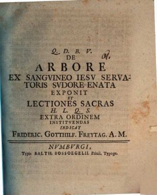 De arbore ex sangvineo Iesv Servatoris svdore enata exponit et lectiones sacras