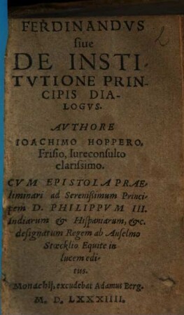 Ferdinandus sive de institutione principis dialogus : cum epistola praeliminari ...