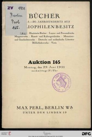 Bücher des 15. - 20. Jahrhunderts aus Bibliophilenbesitz : alte Drucke, illustrierte Bücher, Luxus- und Pressendrucke, Mappenwerke, Kunst- und Kulturgeschichte, Memoiren- und Geschichtswerke, deutsche und ausländische Literatur, Bibliothekswerke, Varia ; ... 29. Juni 1931 ... (Katalog Nr. 165)