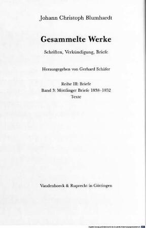 Gesammelte Werke : Schriften, Verkündigung, Briefe. 3,3, Möttlinger Briefe 1838 - 1852 : Texte