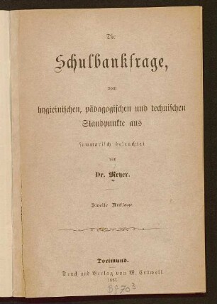 Die Schulbankfrage, vom hygieinischen, pädagogischen und technischen Standpunkte aus summarische beleuchtet