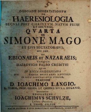 Dissertationum de haeresiologia seculi post Christum Natum primi et secundi ... ogdoas, Diss. IV.. De Simone Mago ...