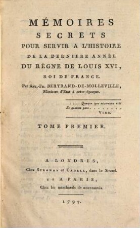 Mémoires Secrets Pour Servir À L'Histoire De La Dernière Année Du Règne De Louis XVI, Roi De France, Tome Premier