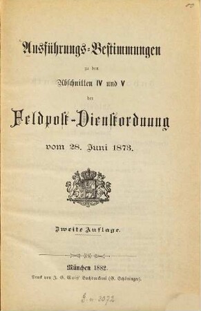 Ausführungs-Bestimmungen zu den Abschnitten IV und V der Feldpost-Dienstordnung vom 28 Juni 1873 : (Königreich Bayern.)