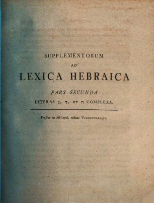 Supplementorum Ad Lexica Hebraica, Pars Secunda. Literas Gimmel, Dalet Et Hé Complexa