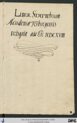 [fol. 2] Liber statutorum academiae friburgensis brisgoiae anno domini MDCXVIII