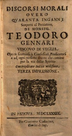 Discorsi Morali Overo Qvaranta Inganni Scoperti al Peccatore, [1]
