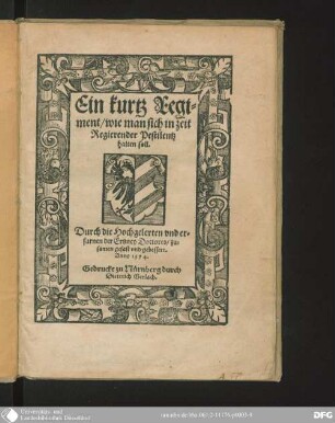 Ein kurtz Regiment, wie man sich in zeit Regierender Pestilentz halten soll