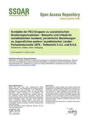 Kontakte der FDJ-Gruppen zu sozialistischen Bruderorganisationen - Besuche und Urlaub im sozialistischen Ausland, persönliche Beziehungen zu Jugendlichen anderer sozialistischer Länder: Parlamentsstudie 1975 ; Teilbericht II.4.2. und II.4.3.