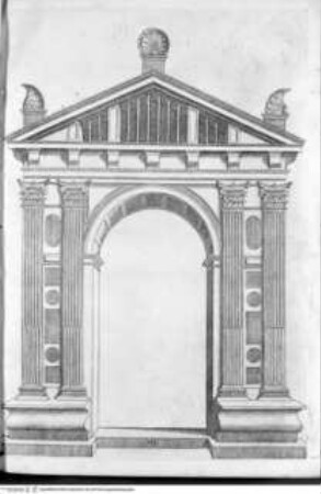 Libro primo d'architettura ... Il secondo libro di perspettiva ... Il terzo libro ... le antichità di Roma ...; angebunden: Extraordinario libro di architettura, ...Extraordinario libro di architettura ...Tafel 3: Portal (portale delicato), Kompositordnung - D'architettura. 1-5. 1559-1562