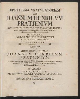 Epistolam Gratulatoriam Ad Joannem Henricum Pratienium ... : In Memoriam Iubilæi Muneris Ecclesiastici D. XIV. Aprilis MDCCLXXXIV.