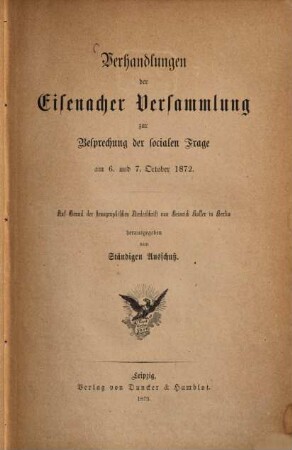 Verhandlungen der Eisenacher Versammlung zur Besprechung der socialen Frage am 6. und 7. October 1872