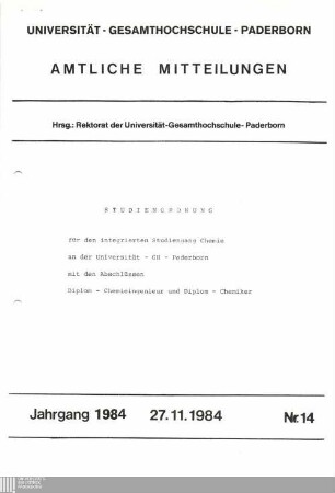 Studienordnung für den integrierten Studiengang Chemie an der Universität - GH - Paderborn mit den Abschlüssen Diplom - Chemieingenieur und Diplom Chemiker : 27.11.1984