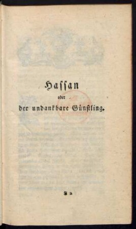 Hassan oder der undankbare Günstling.