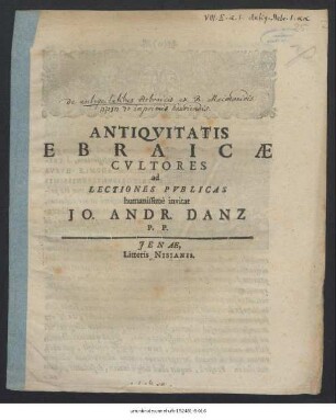 Antiquitatis Ebraicae Cultores ad Lectiones Publicas humanissime invitat Jo. Andr. Danz P. P.