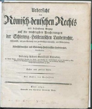 Theil 1 und 2: Uebersicht des Römisch-deutschen Rechts mit besonderm Bezug auf die wichtigsten Aeußerungen der Schleswig-Holsteinischen Landesrechte