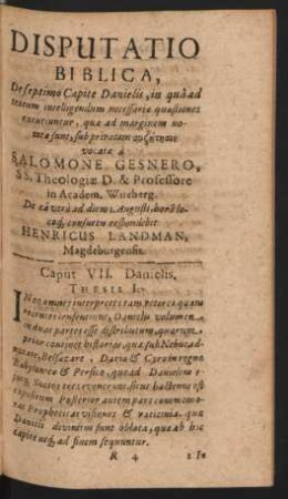 Disputatio Biblica, De septimo Capite Danielis, ... Resp. Henricus Landman