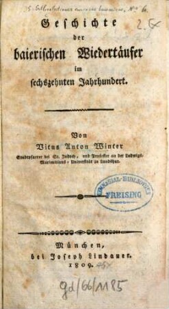 Geschichte der baierischen Wiedertäufer im sechszehnten Jahrhundert