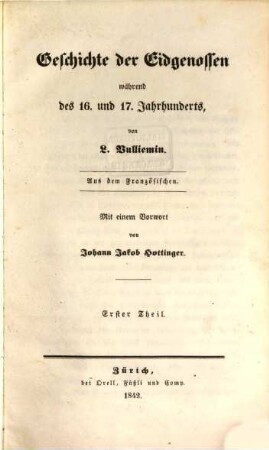 Geschichten schweizerischer Eidgenossenschaft. 8, Geschichte der Eidgenossen während des 16. und 17. Jahrhunderts ; 1