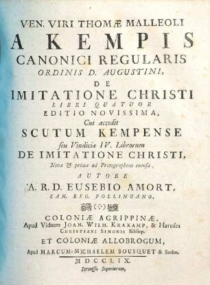 Ven. Viri Thomæ Malleoli A Kempis Canonici Regularis Ordinis D. Augustini, Opera Omnia : Ad Autographa eiusdem emendata, aucta, & in Tres Tomos distributa, [2]