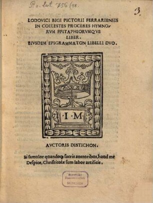 Lodovici Bigi Pictorii Ferrariensis In Coelestes Proceres Hymnorum Epitaphiorumque Liber