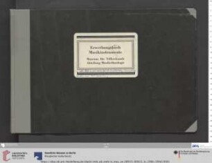 [Band 15]: Erwerbungsbücher des Ethnologischen Museums: Erwerbungsbuch Musikinstrumente Museum für Völkerkunde Abteilung Musikethnologie