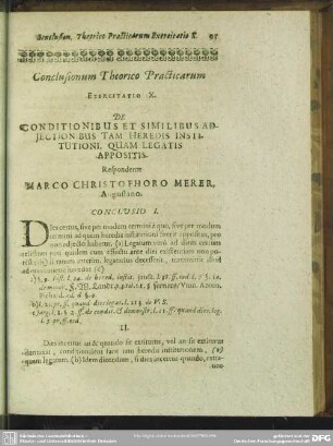 Exercitatio X. De Conditionibus Et Similibus Adiectionibus Tam Heredis Institutioni, Quam Legatis Appositis. Respondente Marco Christophoro Merer, Augustano