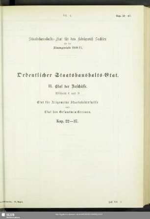 II. Etat der Zuschüsse. Abschnitt C und D. Etat für Allgemeine Staatsbedürfnisse und Etat des Gesamtministeriums. Kap. 22-37