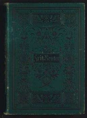 Sämmtliche Werke I - Volksausgabe in 7 Bänden;Einleitung;Fritz Reuter´s Leben und Werke;Ausgewählte Briefe ;Läuschen un Rimels I
