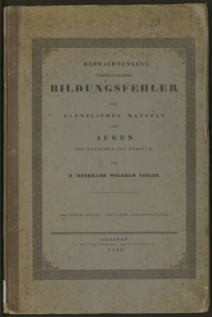 Beobachtungen urspruenglicher Bildungsfehler und gaenzlichen Mangels der Augen
